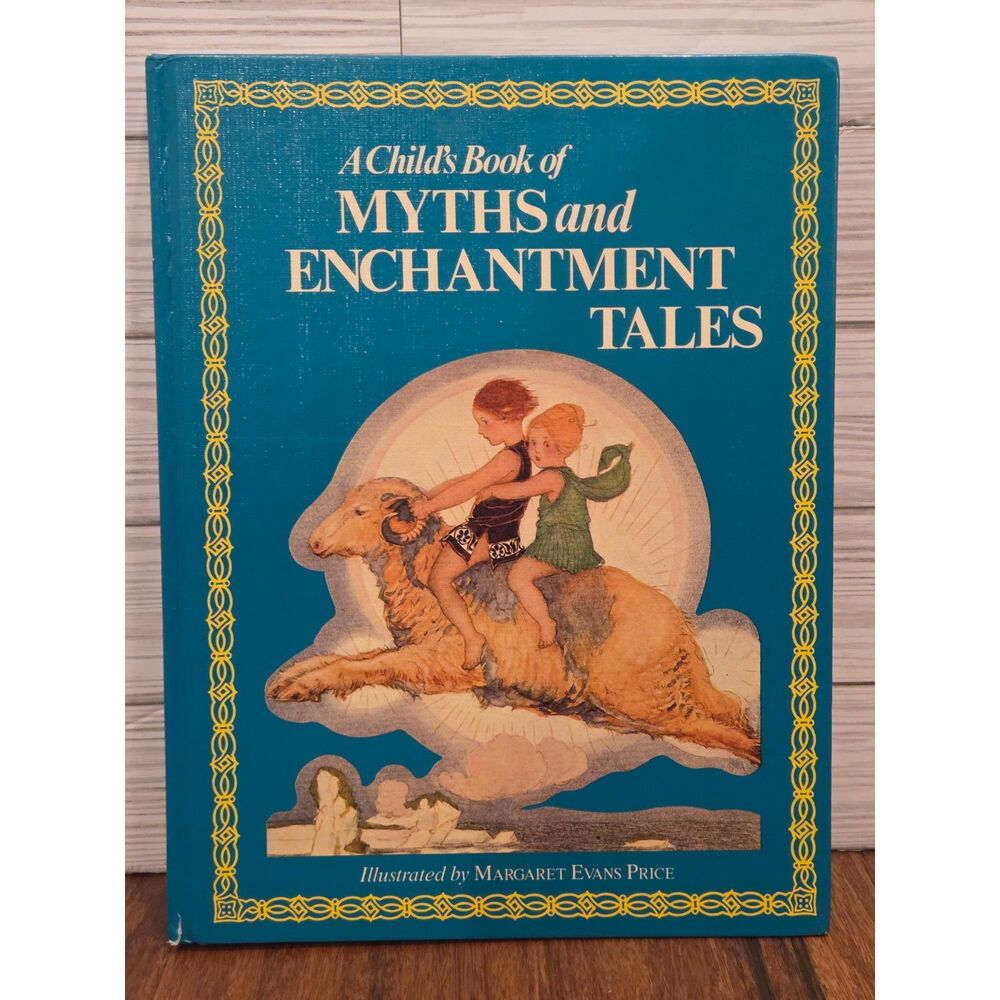 Vintage 1986 Child's Book of Myths Enchantment Tales Margaret Evans Price